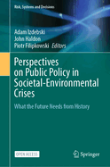 Perspectives on Public Policy in Societal-Environmental Crises: What the Future Needs from History
