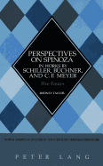 Perspectives on Spinoza in Works by Schiller, Buechner, and C.F. Meyer: Five Essays