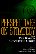 Perspectives on Strategy from the Boston Consulting Group - Stern, Carl W (Editor), and Stalk, George (Editor)