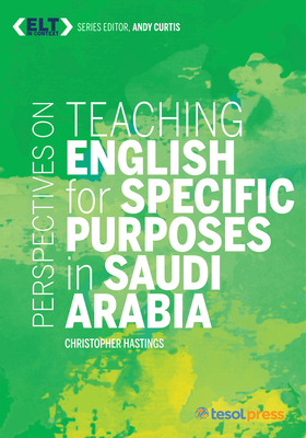 Perspectives on Teaching English for Specific Purposes in Saudi Arabia - Hastings, Christopher