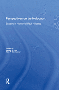 Perspectives On The Holocaust: Essays In Honor Of Raul Hilberg