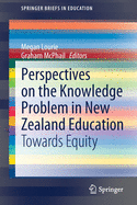 Perspectives on the Knowledge Problem in New Zealand Education: Towards Equity