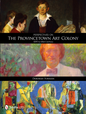 Perspectives on the Provincetown Art Colony - Forman, Deborah