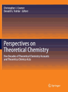 Perspectives on Theoretical Chemistry: Five Decades of Theoretical Chemistry Accounts and Theoretica Chimica ACTA - Cramer, Christopher J (Editor), and Truhlar, Donald G (Editor)