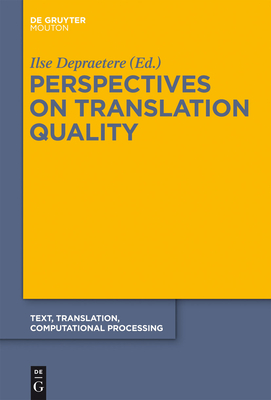 Perspectives on Translation Quality - Depraetere, Ilse (Editor)