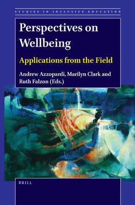 Perspectives on Wellbeing: Applications from the Field - Azzopardi, Andrew, and Clark, Marilyn, and Falzon, Ruth