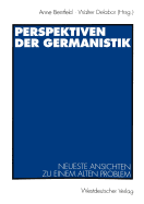 Perspektiven Der Germanistik: Neueste Ansichten Zu Einem Alten Problem