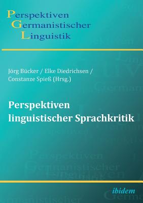 Perspektiven Linguistischer Sprachkritik. - Angsal, Magnus, and Arendt, Birte, and Bahlo, Nils