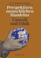 Perspektiven Menschlichen Handelns: Umwelt Und Ethik