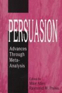 Persuasion: Advances Through Meta-Analysis
