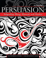 Persuasion: Integrating Theory, Research, and Practice