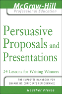 Persuasive Proposals and Presentations: 24 Lessons for Writing Winners