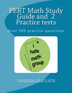 Pert Math Study Guide and 2 Practice Tests: A Study Guide with Practice Tests for the Pert Test