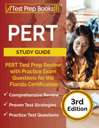 PERT Study Guide: PERT Test Prep Review with Practice Exam Questions for the Florida Certification [3rd Edition]