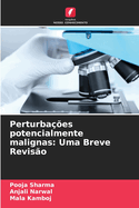 Perturba??es potencialmente malignas: Uma Breve Revis?o