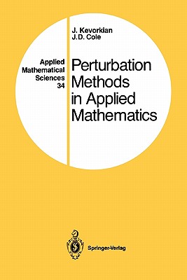 Perturbation Methods in Applied Mathematics - Kevorkian, J., and Cole, J.D.