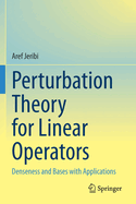 Perturbation Theory for Linear Operators: Denseness and Bases with Applications