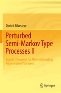 Perturbed Semi-Markov Type Processes II: Ergodic Theorems for Multi-Alternating Regenerative Processes