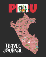 Peru Travel Journal: Kids Travel Keepsake Journal Vacation Diary for Kids Peru Map Cover