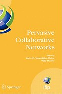 Pervasive Collaborative Networks: Ifip Tc 5 Wg 5.5 Ninth Working Conference on Virtual Enterprises, September 8-10, 2008, Poznan, Poland