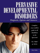 Pervasive Developmental Disorders: Diagnosis, Options and Answers