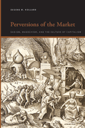 Perversions of the Market: Sadism, Masochism, and the Culture of Capitalism