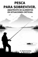Pesca para sobrevivir. Abast?cete de alimentos en situaciones cr?ticas.