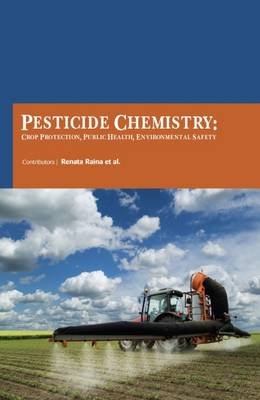 Pesticide Chemistry: Crop Protection, Public Health, Environmental Safety - 