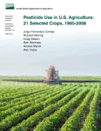 Pesticide Use in U.S. Agriculture: 21 Selected Crops, 1960-2008