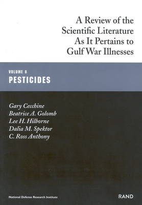 Pesticides: Gulf War Illnesses Series: A Review of the Scientific Literature as It Pertains to Gulf War Illnesses - Cecchine, Gary, and Golomb, Beatrice A, and Hilborne, Lee H