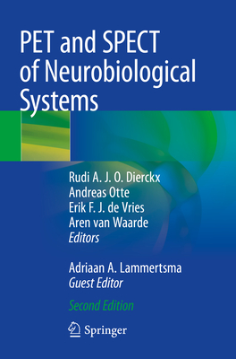 PET and SPECT of Neurobiological Systems - Dierckx, Rudi A.J.O. (Editor), and Otte, Andreas (Editor), and de Vries, Erik F.J. (Editor)