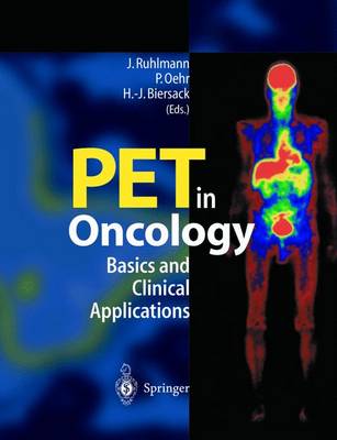 Pet in Oncology: Basics and Clinical Application - Ruhlmann, Jurgen (Editor), and Lee, J F (Translated by), and Oehr, Peter (Editor)