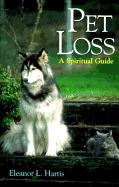 Pet Loss: A Spiritual Guide - Harris, Eleanor L