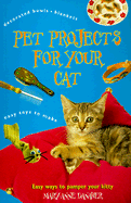 Pet Projects for Your Cat: Easy Ways to Pamper Your Kitty