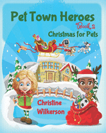 Pet Town Heroes (Book 2): Christmas for Pets