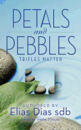 Petals and Pebbles: Trifles Matter