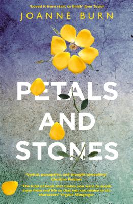 Petals and Stones: 'Well written, thoughtful and very enjoyable' Katie Fforde - Burn, Joanne