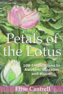 Petals of the Lotus: 108 Inspirations to Awaken, Blossom and Bloom