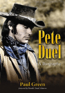 Pete Duel: A Biography