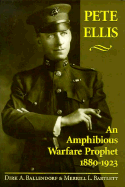 Pete Ellis: An Amphibious Warfare Prohpet, 1880-1923