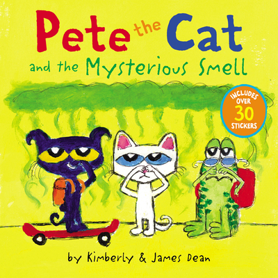 Pete the Cat and the Mysterious Smell - Dean, Kimberly