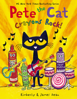 Pete the Cat: Crayons Rock! - Dean, Kimberly