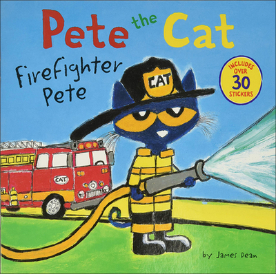 Pete the Cat: Firefighter Pete - Dean, James