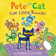 Pete the Cat: Five Little Bunnies: An Easter and Springtime Book for Kids