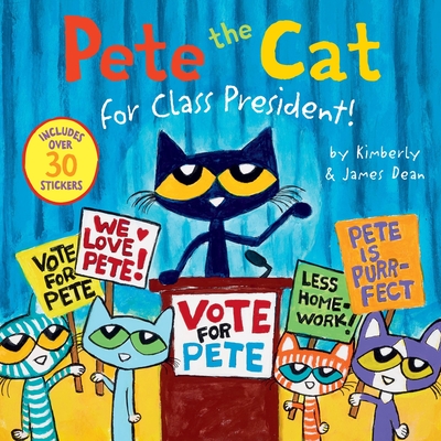Pete the Cat for Class President! - Dean, Kimberly