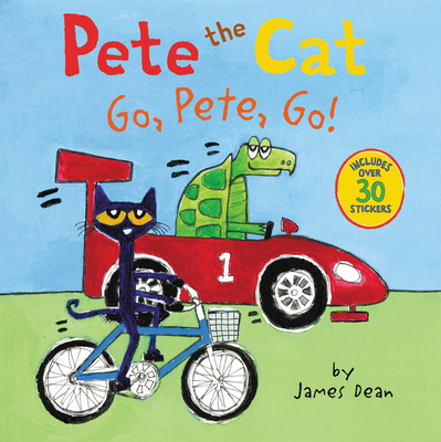 Pete the Cat: Go, Pete, Go!: Includes Over 30 Stickers! - Dean, James, and Dean, Kimberly