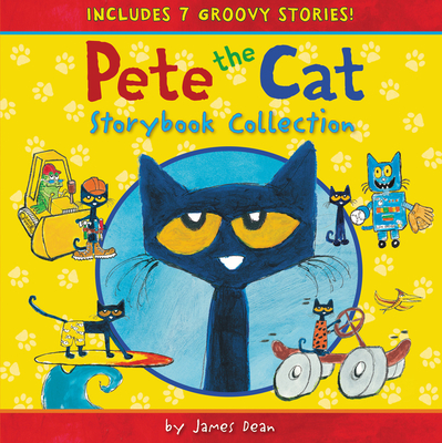 Pete the Cat Storybook Collection: 7 Groovy Stories! - Dean, Kimberly
