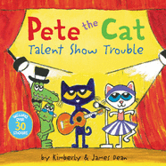 Pete the Cat: Talent Show Trouble: Includes Over 30 Stickers!