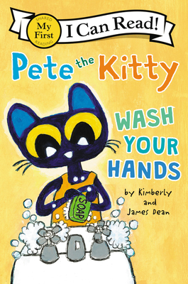 Pete the Kitty: Wash Your Hands - Dean, Kimberly