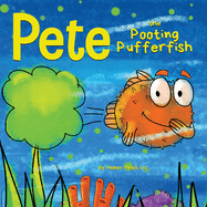 Pete the Pooting Pufferfish: A Funny Story About a Fish Who Toots (Farts)